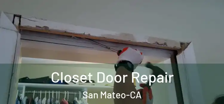  Closet Door Repair San Mateo-CA