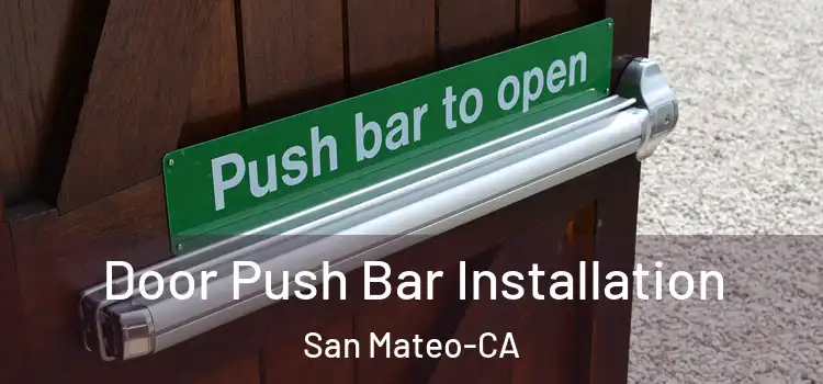  Door Push Bar Installation San Mateo-CA
