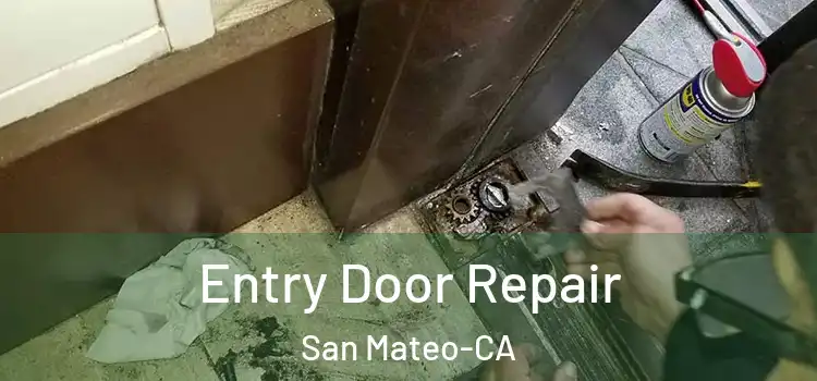  Entry Door Repair San Mateo-CA