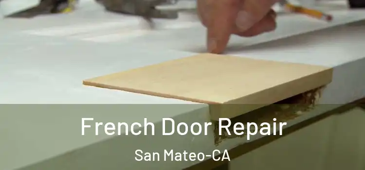  French Door Repair San Mateo-CA