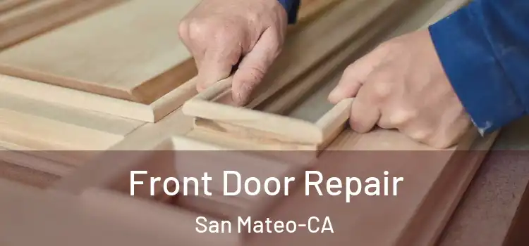  Front Door Repair San Mateo-CA
