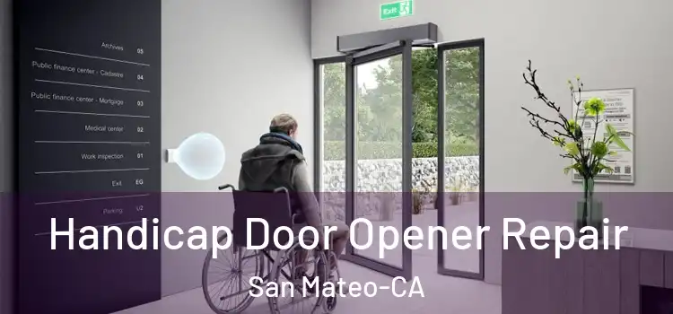  Handicap Door Opener Repair San Mateo-CA