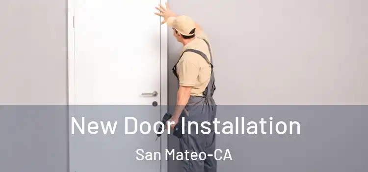  New Door Installation San Mateo-CA