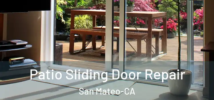  Patio Sliding Door Repair San Mateo-CA