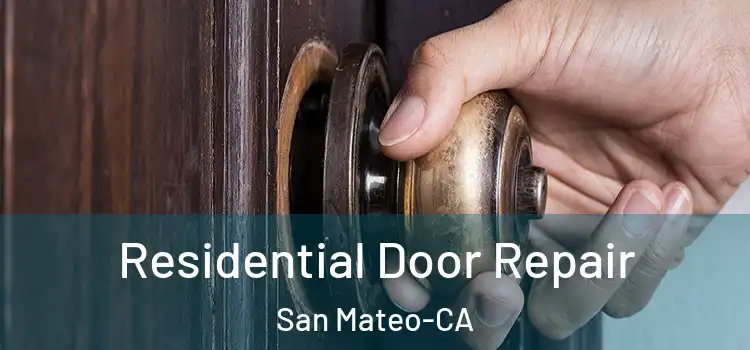  Residential Door Repair San Mateo-CA
