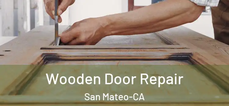  Wooden Door Repair San Mateo-CA